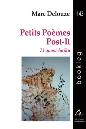 Petits poèmes Post-it : 73 quasi-haïku - Marc Delouze