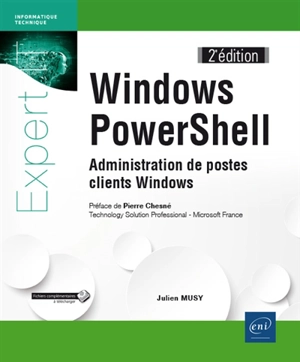 Windows PowerShell : administration de postes clients Windows - Julien Musy