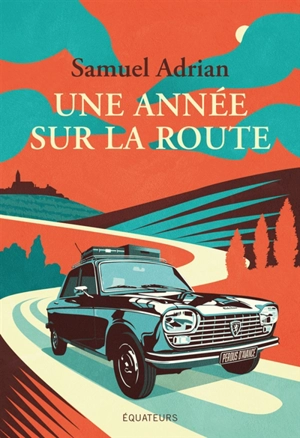 Une année sur la route - Samuel Adrian