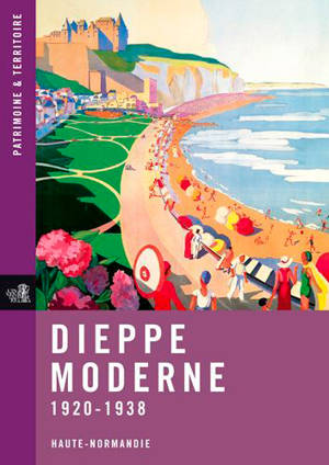 Dieppe moderne, 1920-1938 - Viviane Manase