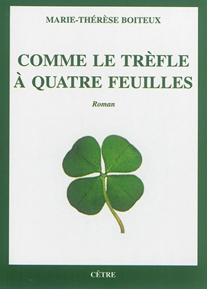 Comme le trèfle à quatre feuilles - Marie-Thérèse Boiteux