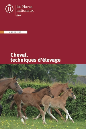 Le cheval : techniques d'élevage : guide pratique - Haras nationaux (France)