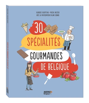 30 spécialités gourmandes de Belgique - Florence Ducatteau