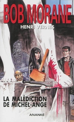 Bob Morane. Vol. 232. La malédiction de Michel-Ange - Henri Vernes