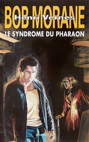 Bob Morane. Vol. 247. Le syndrome du pharaon - Brice Tarvel