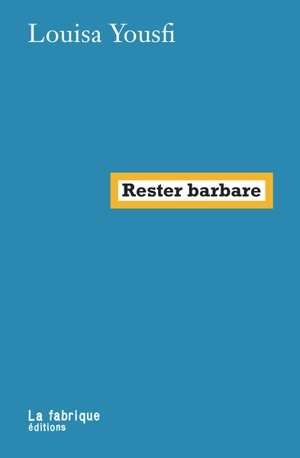 Rester barbare - Louisa Yousfi