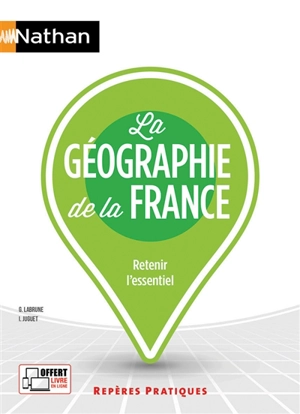 La géographie de la France : retenir l'essentiel - Gérard Labrune