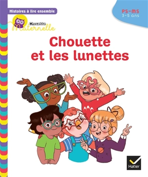 Chouette et les lunettes : PS-MS, 3-5 ans - Anne-Sophie Baumann