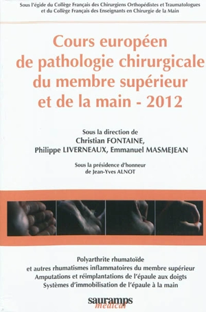 Cours européen de pathologie chirurgicale du membre supérieur et de la main : 2012 - Cours européen de pathologie chirurgicale du membre supérieur et de la main (06 ; 2012)
