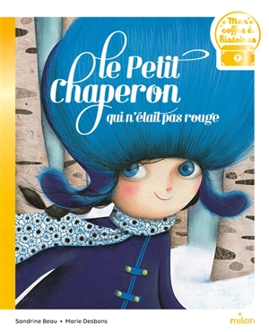 Le Petit Chaperon qui n'était pas rouge - Sandrine Beau