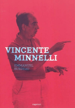 Vincente Minnelli - Emmanuel Burdeau