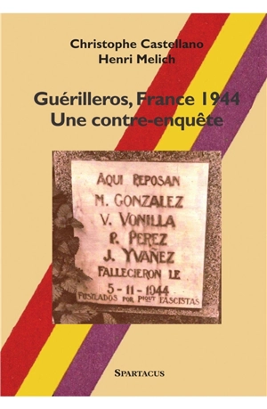 Guérilleros, France 1944 : une contre-enquête - Christophe Castellano