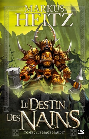 Le destin des nains. Vol. 2. Le mage maudit - Markus Heitz