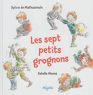 Les sept petits grognons - Sylvie de Mathuisieulx