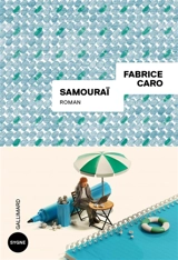 Samouraï - Fabrice Caro