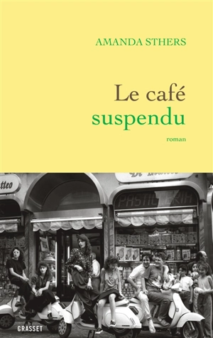 Le café suspendu - Amanda Sthers