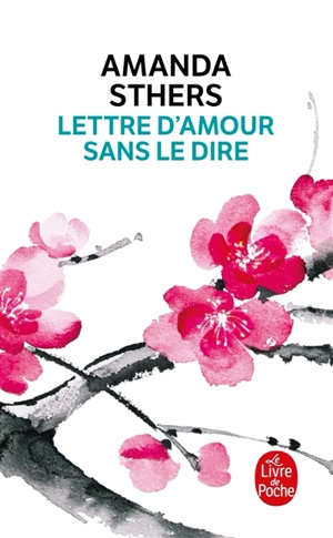 Lettre d'amour sans le dire - Amanda Sthers