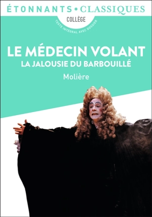 Le médecin volant. La jalousie du barbouillé : collège - Molière