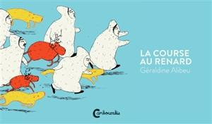 La course au renard - Géraldine Alibeu