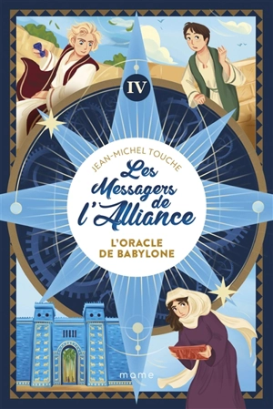 Les messagers de l'Alliance. Vol. 4. L'oracle de Babylone - Jean-Michel Touche du Poujol