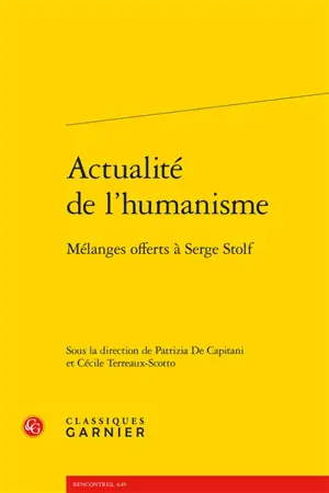 Actualité de l'humanisme : mélanges offerts à Serge Stolf