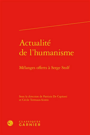 Actualité de l'humanisme : mélanges offerts à Serge Stolf