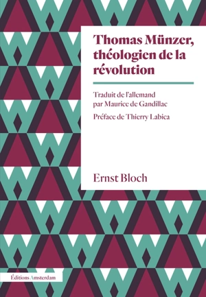 Thomas Münzer, théologien de la révolution - Ernst Bloch