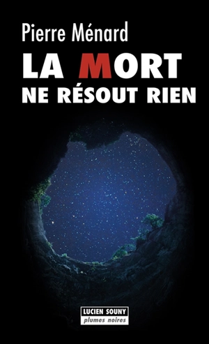 La mort ne résout rien - Pierre Ménard