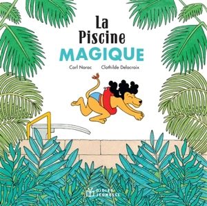 La piscine magique - Carl Norac