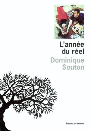 L'année du réel ou Portraits de quelques-uns de mes meilleurs amis - Dominique Souton