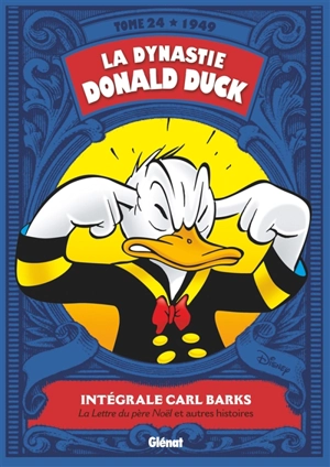 La dynastie Donald Duck. Vol. 24. La lettre du Père Noël : et autres histoires : 1949 - Carl Barks