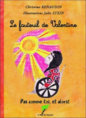 Pas comme toi, et alors !. Le fauteuil de Valentine - Christine Renaudin