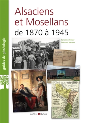 Alsaciens et Mosellans de 1870 à 1945 - Sandrine Heiser