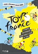Tour de France : cahier de vacances adultes 2022 : 21 étapes, + 120 épreuves pour faire le tour du Tour - Mativox
