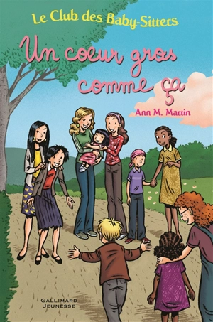 Le Club des baby-sitters. Vol. 16. Un coeur gros comme ça - Ann M. Martin