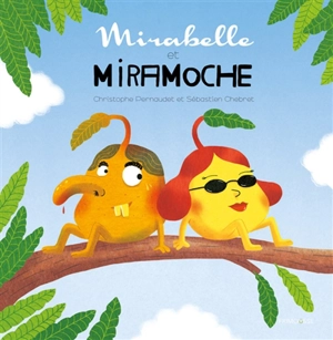 Mirabelle et Miramoche - Christophe Pernaudet