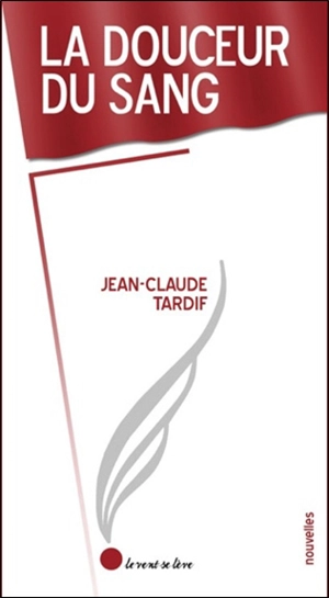 La douceur du sang - TARDIF, Jean-Claude