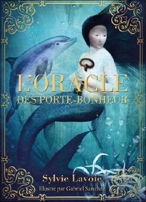 L'oracle des porte-bonheur - Sylvie Lavoie