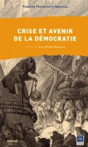 Crise et avenir de la démocratie : séminaire du 8 décembre 2017, Sciences Po, Paris - Fondation Prospective et innovation