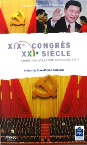 XIXe Congrès, XXIe siècle : Chine : nouvelle ère ou nouvel air ? - Fondation Prospective et innovation