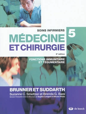 Soins infirmiers en médecine et en chirurgie. Vol. 5. Fonctions immunitaire et tégumentaire - Lillian Sholtis Brunner