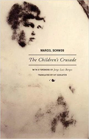 Marcel Schwob The Children´s Crusade - Marcel Schwob