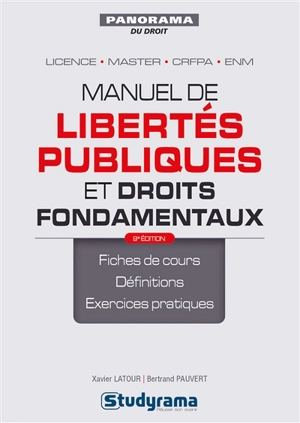 Manuel de libertés publiques et droits fondamentaux : fiches de cours, définitions, exercices pratiques : licence, master, CRFPA, ENM - Xavier Latour