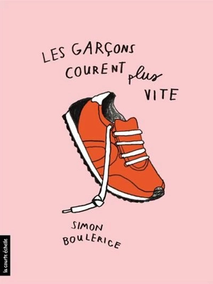 Les garçons courent plus vite - Simon Boulerice