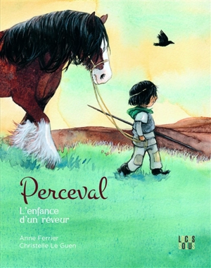 Perceval : l'enfance d'un rêveur - Anne Ferrier