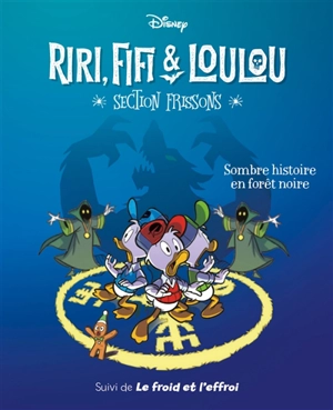 Riri, Fifi & Loulou : section frissons. Vol. 2. Sombre histoire en Forêt-Noire - Francesco Artibani