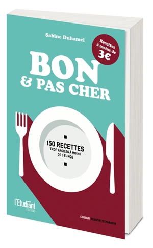 Bon & pas cher : 150 recettes trop faciles à moins de 3 euros - Sabine Duhamel