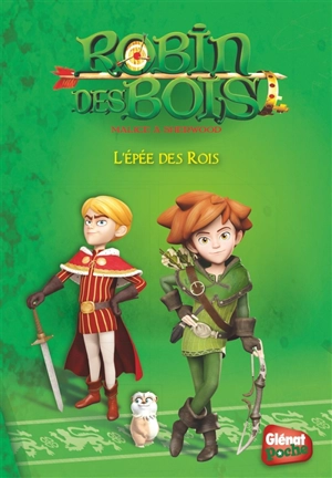 Robin des bois : malice à Sherwood. Vol. 2. L'épée des rois - Caroline Guillot