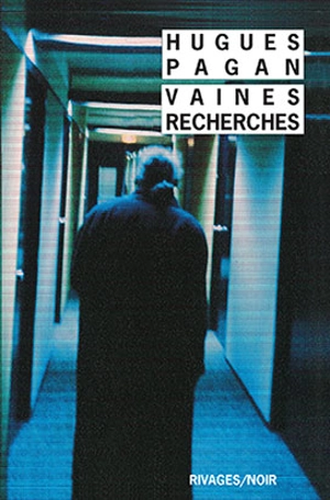 Vaines recherches - Hugues Pagan