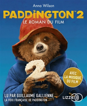 Paddington 2 : le roman du film - Anna Wilson